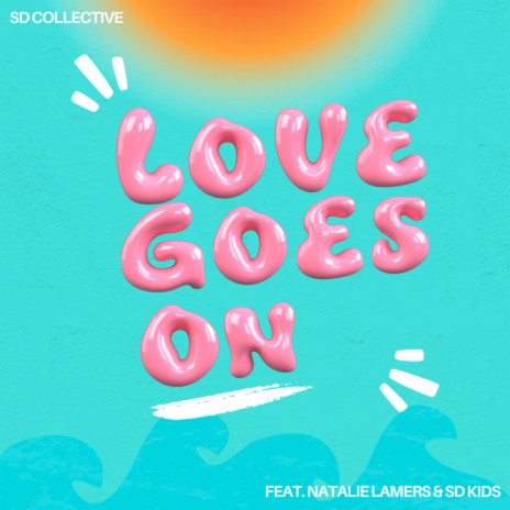 Love Goes On (Split Track) ft. Natalie Lamers & SD Kids | Boomplay Music