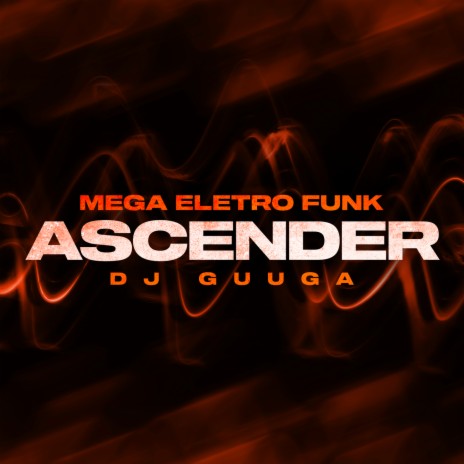 MEGA ELETRO FUNK - Ascender | Boomplay Music