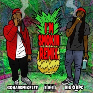 I'm Smokin' (feat. Big O BPC)