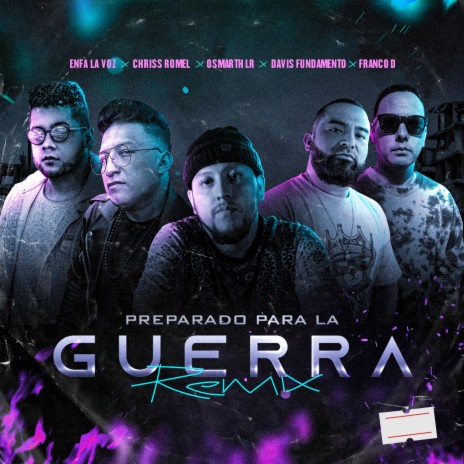 Preparado para la Guerra (Remix) ft. Enfa, Franco D, Davis Fundamento & Chriss Romel | Boomplay Music