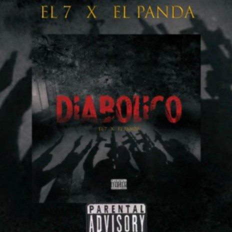 Diabolico ft. El 7 & El Panda | Boomplay Music