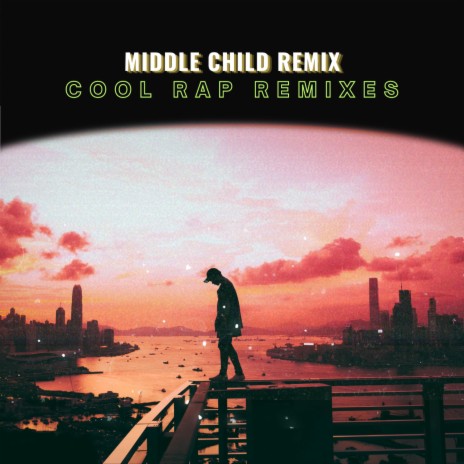 MIDDLE CHILD (REMIX)