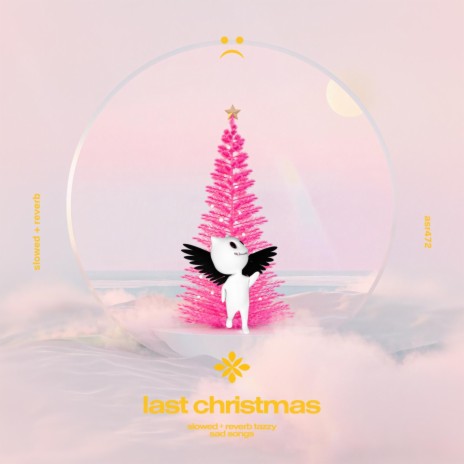 last christmas - slowed + reverb ft. twilight & Tazzy | Boomplay Music