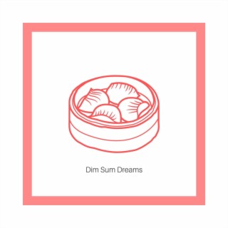 Dim Sum Dreams