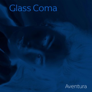 Glass Coma