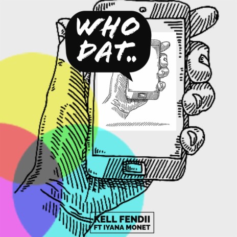 WHO DAT ft. KELL FENDII | Boomplay Music