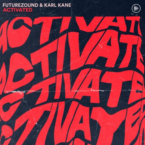 Activated ft. KARL KANE | Boomplay Music