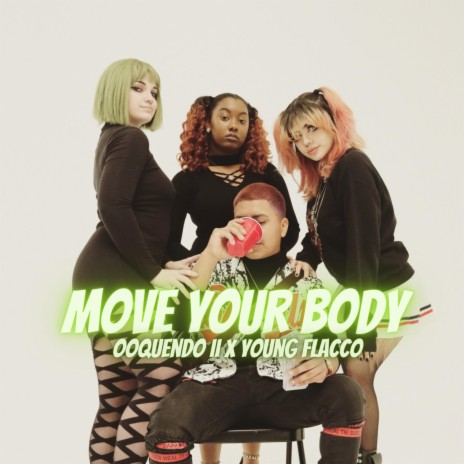 Move Your Body (feat. Young Flacco)