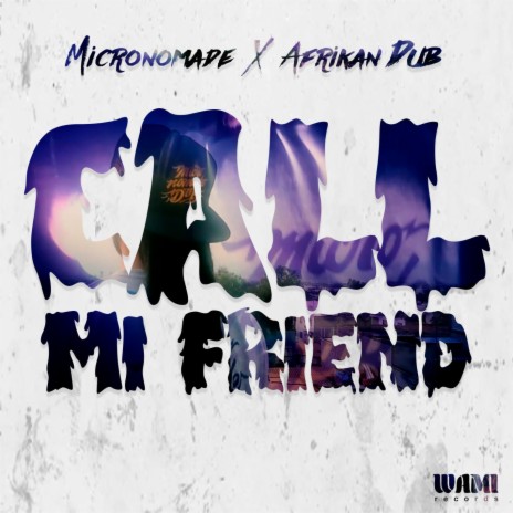 Call Mi Friend ft. Afrikan Dub | Boomplay Music