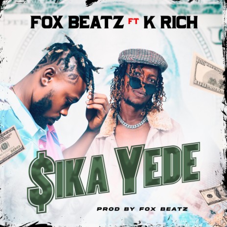 Sika Yede ft. K Rich | Boomplay Music