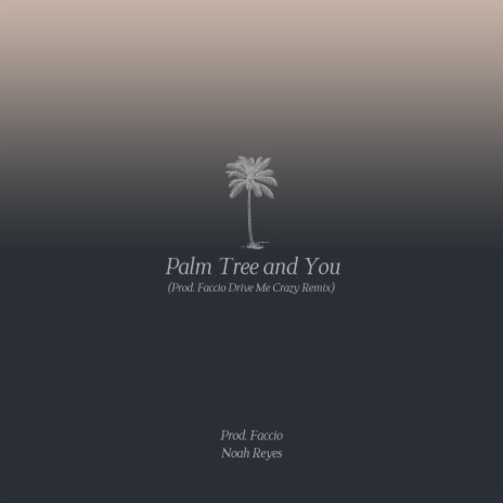 Palm Tree and You (Prod. Faccio Drive Me Crazy Remix) ft. Prod. Faccio