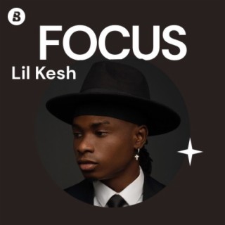 Focus: Lil Kesh | Boomplay Music