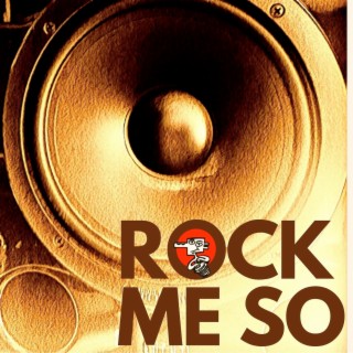 Rock Me So