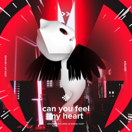 can you feel my heart - sped up + reverb ft. fast forward >> & Tazzy | Boomplay Music