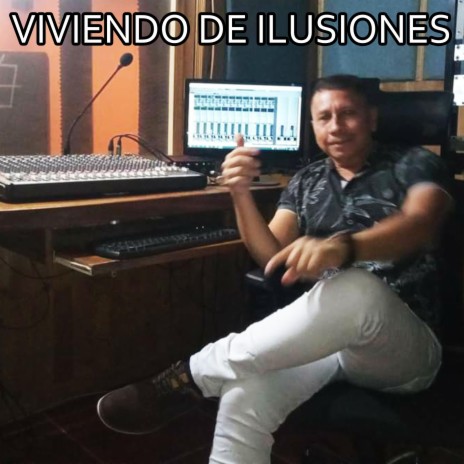 Viviendo de ilusiones | Boomplay Music