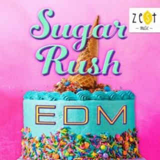 Sugar Rush EDM