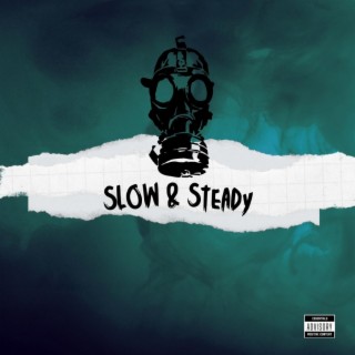 Slow & Steady