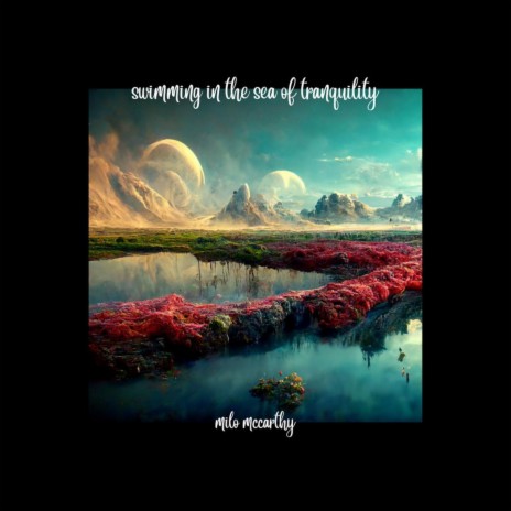 Swimming in The Sea of Tranquility | Boomplay Music