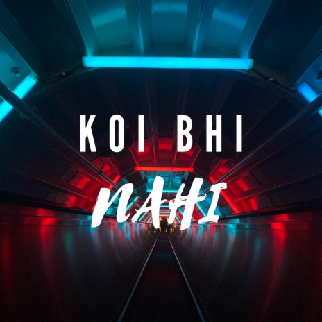 Koi Bhi Nahi | Boomplay Music