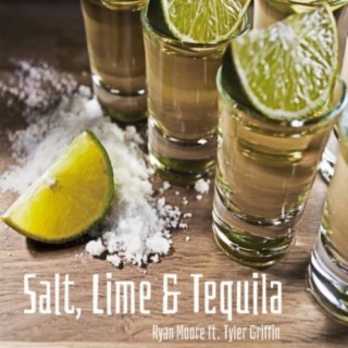 Salt, Lime & Tequila (feat. Tyler Griffin)