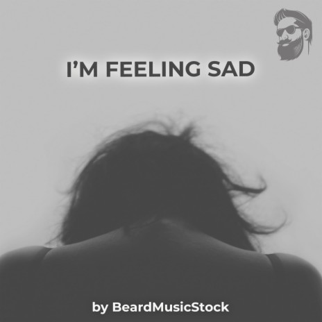 I'm Feeling Sad | Boomplay Music