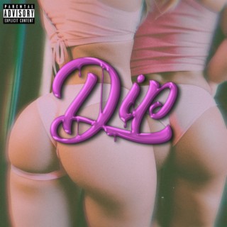 DIP lyrics | Boomplay Music