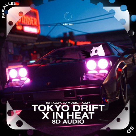 Tokyo Drift x In Heat - 8D Audio ft. surround. & Tazzy | Boomplay Music