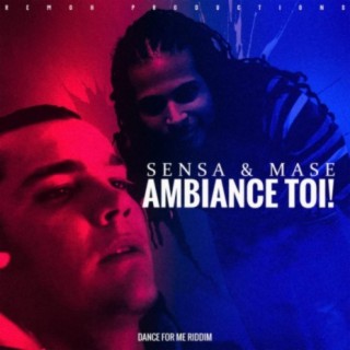 Ambiance Toi! (feat. Sensa & Mase)