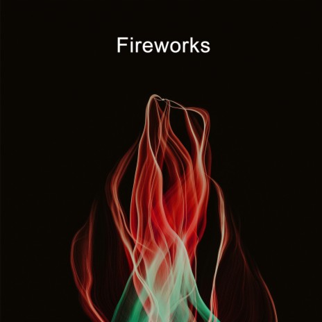 Fireworks | Boomplay Music