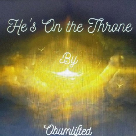 He's on the Throne | Boomplay Music