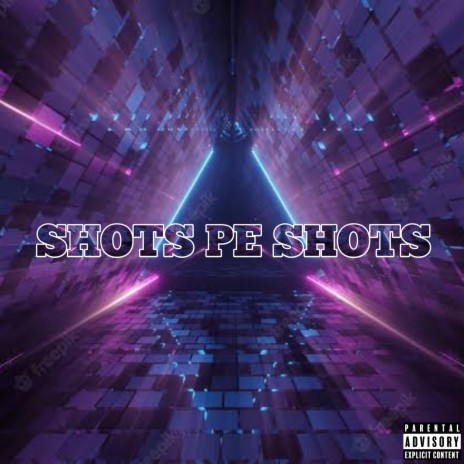 SHOTS PE SHOTS | Boomplay Music