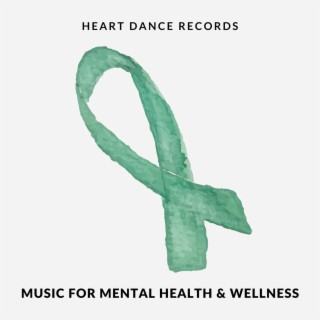 Music for Mental Health & Wellness
