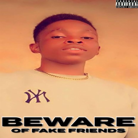 Beware Of Fake Friends | Boomplay Music