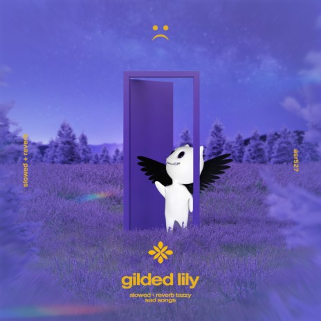gilded lily - slowed + reverb ft. twilight & Tazzy | Boomplay Music