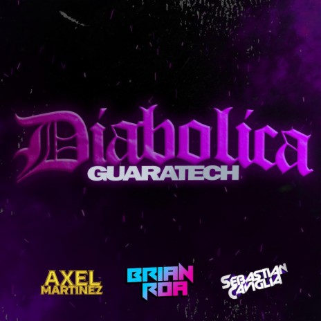 DIABOLICA GUARATECH ft. Axel Martinez & Sebastian Caviglia | Boomplay Music