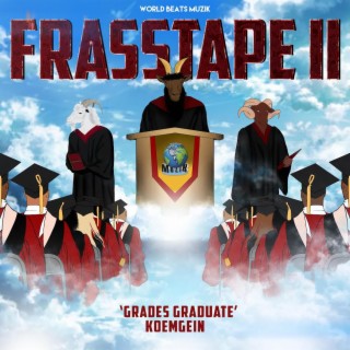 Frasstape II: Grades Graduate