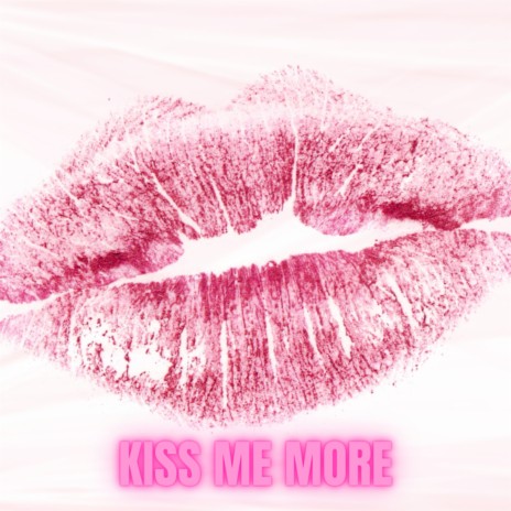 Kiss Me More | Boomplay Music