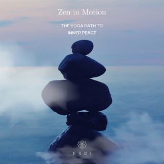 Zen in Motion: the Yoga Path to Inner Peace