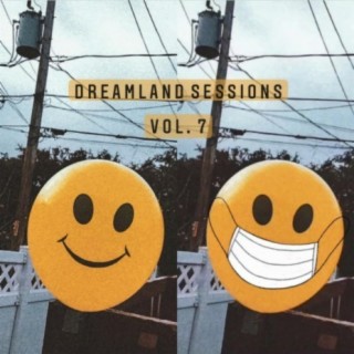 Dreamland Sessions, Vol. 7