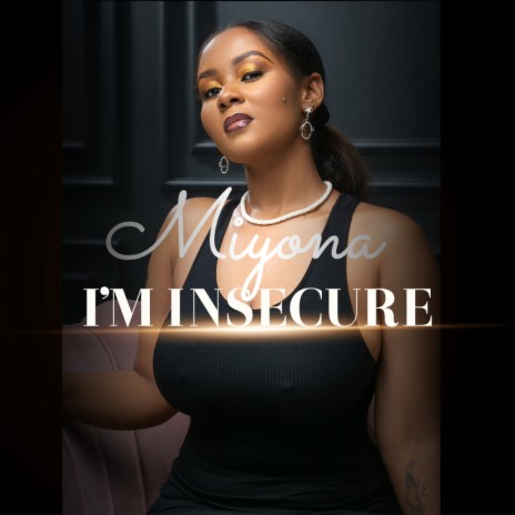 I'M INSECURE | Boomplay Music