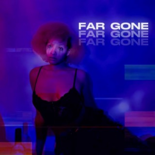 Far Gone