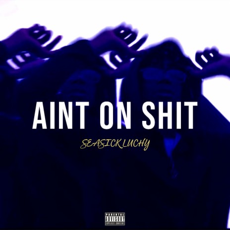 Ain't on shit | Boomplay Music