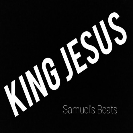 KING JESUS (Instrumental) ft. Samuel's Beats | Boomplay Music