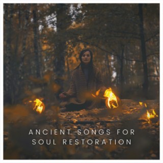 Ancient Songs for Soul Restoration