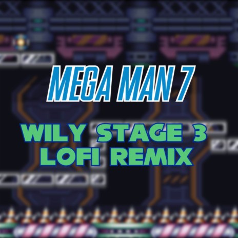 Mega Man 7 - Wily Stage 3 (LoFi Remix) | Boomplay Music