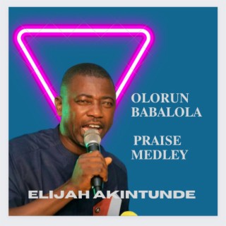 Olorun Babalola Praise Medley