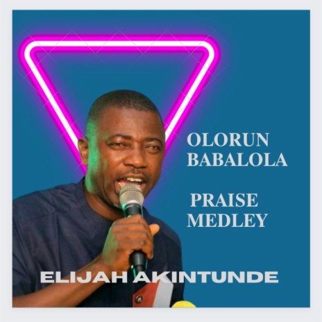 Olorun Babalola Praise Medley | Boomplay Music