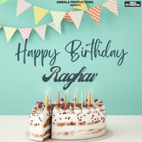 Happy Birthday Raghav