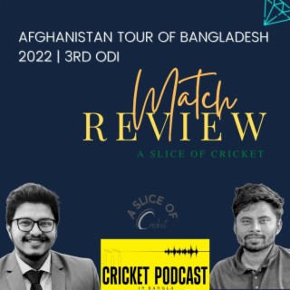 Afghanistan Tour of Bangladesh 2022 | 3rd ODI | Match Review