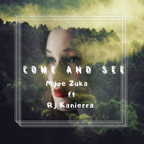 Come and See ft. Rj Kanierra | Boomplay Music